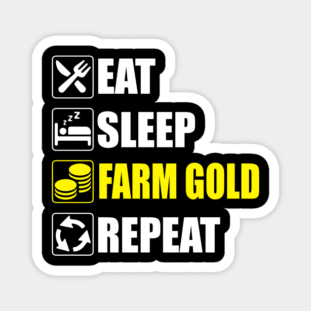 Eat Sleep Farm Gold Repeat - Funny gaming Magnet by Asiadesign