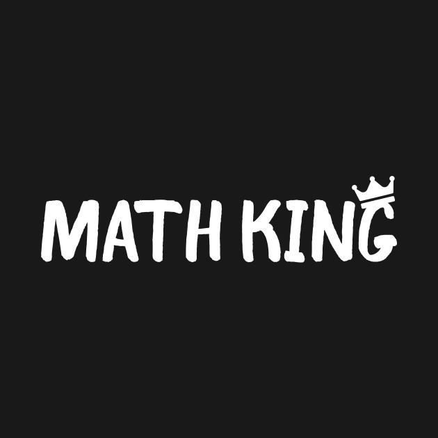 Discover Math King - Math - T-Shirt