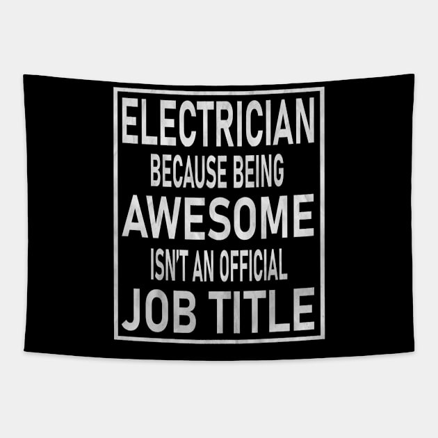 Electrician Gifts - Awesome Isn't An Official Job Title graphic Tapestry by Grabitees