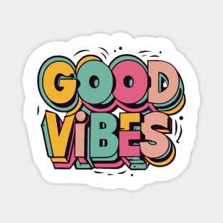 Good Vibes | Stay Positive Magnet