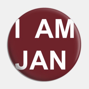 I AM JAN Pin