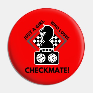 Just a Girl Who Loves Chess!  Or better yet, checkmate! Pin