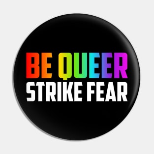 Be Queer Strike Fear Pin