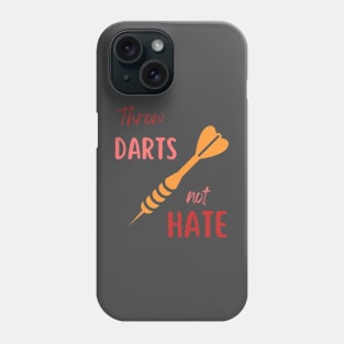 throw darts not hate Phone Case