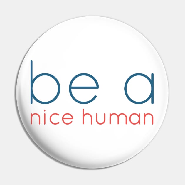 be a nice human Pin by BoogieCreates