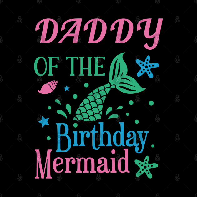 Daddy Of The Birthday Mermaid Mermaids Birthday Mermaid Dad by rhazi mode plagget