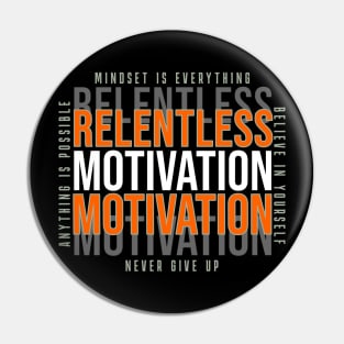 Relentless Motivation Pin