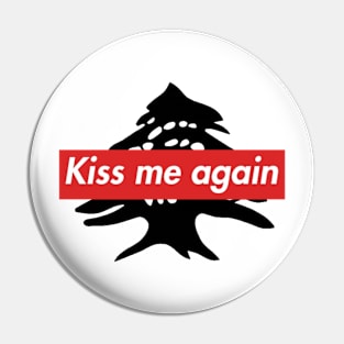 Kiss me again Pin