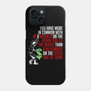 You Have More In Common - Socialist, Leftist, Punk Phone Case