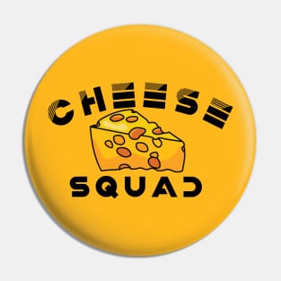 Cheese squad Pin