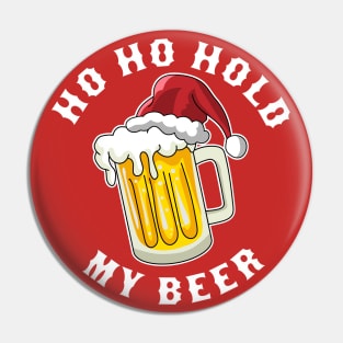 Santa Ho Ho Hold My Beer Funny Christmas Drinking Pin