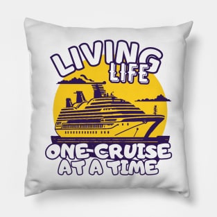 Living Life One Cruise At A Time Cruise Ship Cruising Vacation Souvenir Pillow