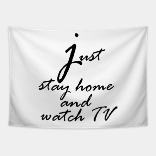 Just stay home and watch TV Tapestry