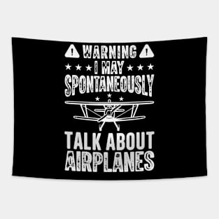 Warning I May Spontaneously Talk About Airplanes Tapestry