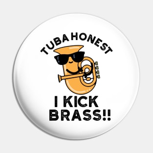 Tuba Honest I Kick Brass Cute Tuba Pun Pin