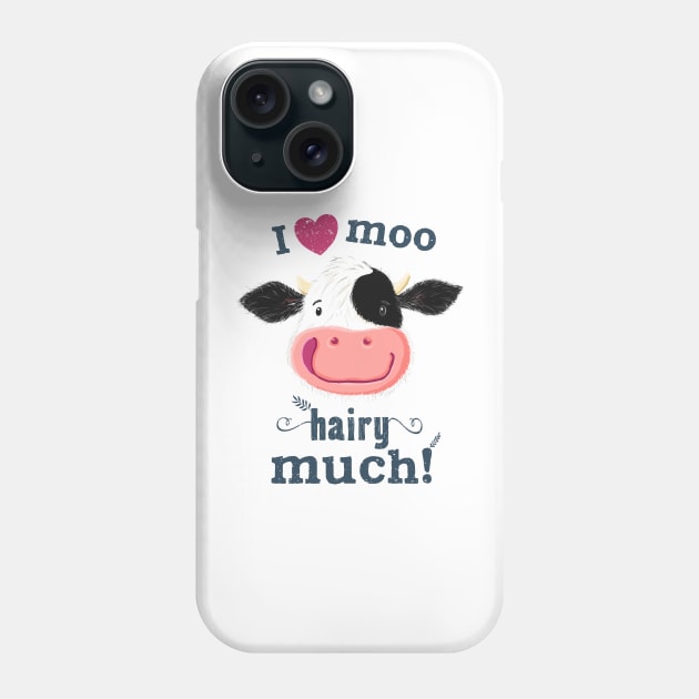 Happy Holstein Cow Loves You Hairy Much Phone Case by brodyquixote