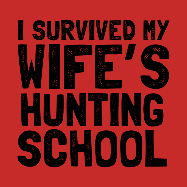 I survived my wife's hunting school by Shirtttee