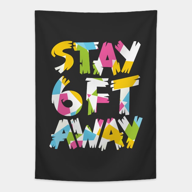 Stay 6ft Away Tapestry by polliadesign