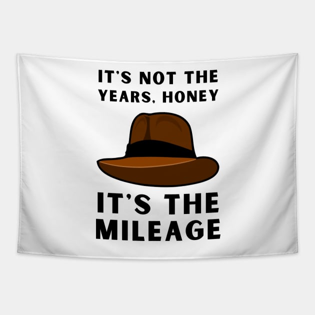 It's not the years, it's the mileage - Indy Hat - Funny Tapestry by Fenay-Designs