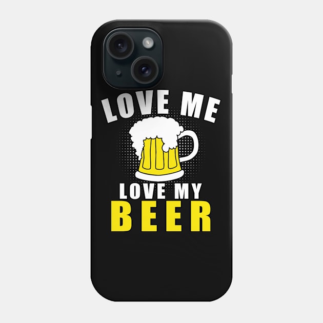 Love me Love my Beer Funny St Patrick's Day Phone Case by adik