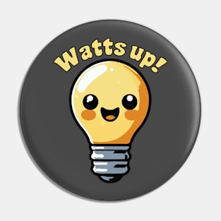 Watts Up Cute Electricity Light Bulb Cartoon Pun Pin