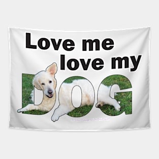 Love me love my dog - golden retriever (white) oil painting word art Tapestry