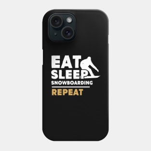 Eat sleep snowboarding repeat Phone Case