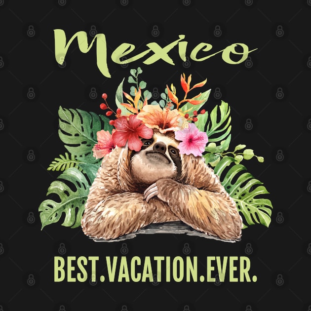 Mexico Best Vacation Ever Souvenir Gift by grendelfly73