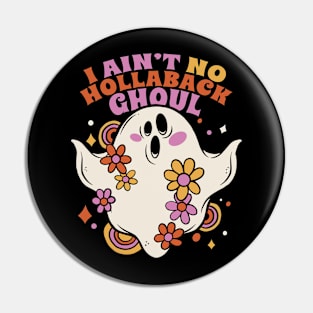 I Ain't No Hollaback Ghoul // Funny Groovy Ghost Vintage Halloween Pin