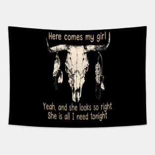 Here Comes My Girl Yeah, And She Looks So Right Bull Quotes Feathers Tapestry