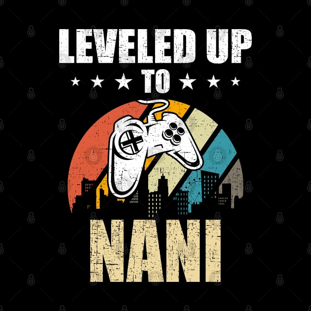 Leveled up to Nani Funny Video Gamer Gaming Gift by DoFro