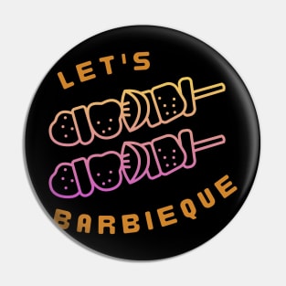 Let's Barbieque Pin