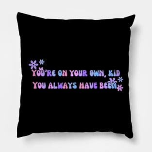 You're on your own kid Pillow