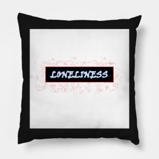 LONELINESS Pillow