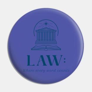 LAW: WHERE EVERY WORD COUNTS Lawyers Pin