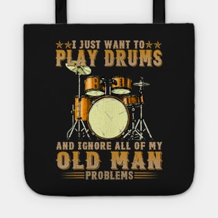 I Just Want To Play Drums And Ignore All Of My Old Man Problems Tote