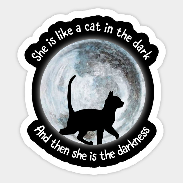 She Is Like A Cat In The Dark Awesome Women Cat Sticker