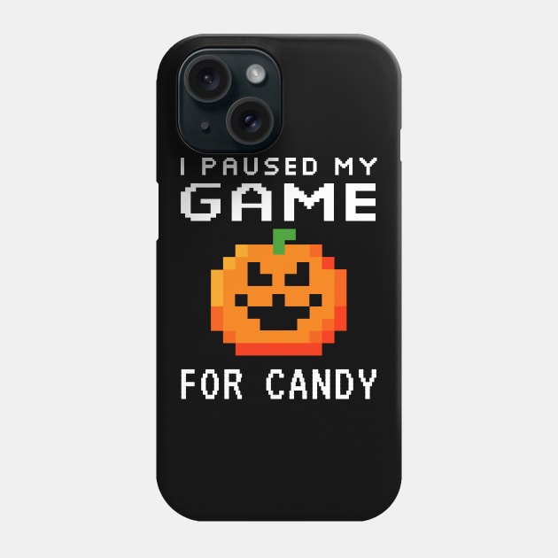 I Paused my Game for Candy 8 Bit Pixel Pumpkin Phone Case by propellerhead