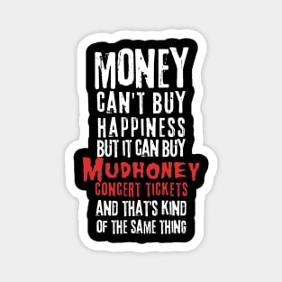 mudhoney money cant buy Magnet