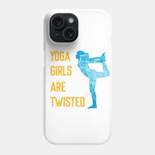 Yoga Girls are Twisted Phone Case