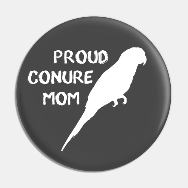 Proud Conure Mom Pin by quoteunquoteco