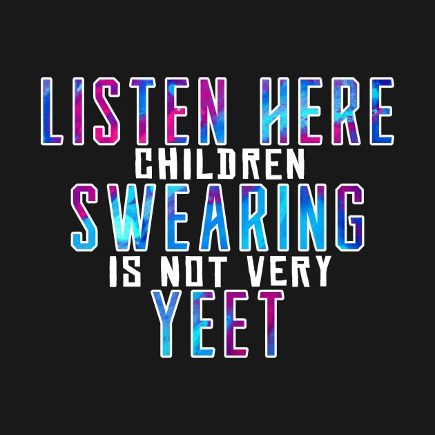 Listen here children swearing is not yeet by Captain-Jackson