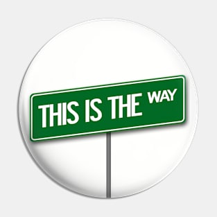 This Is The Way Sign Pin