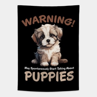 Warning May Spontaneously Start Talking About Puppies Tapestry