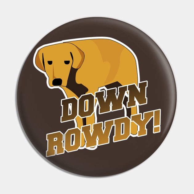 Down Rowdy Pin by Meta Cortex