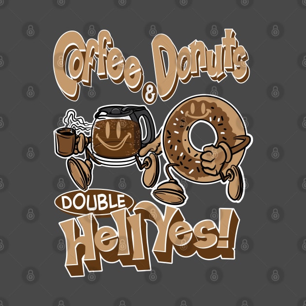 Coffee & Donuts? Double Hell Yes! by eShirtLabs