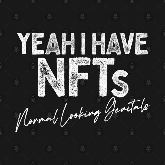 Yeah I Have NFTs by DankFutura