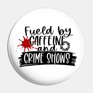 Caffeine and Crime Shows Pin