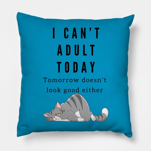 "I Can't Adult Today" Cute Lazy Cat Pillow by FoxyChroma