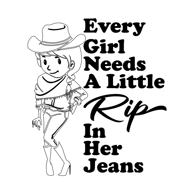 Every Girl Needs A Little Rip In Her Jeans by GShow